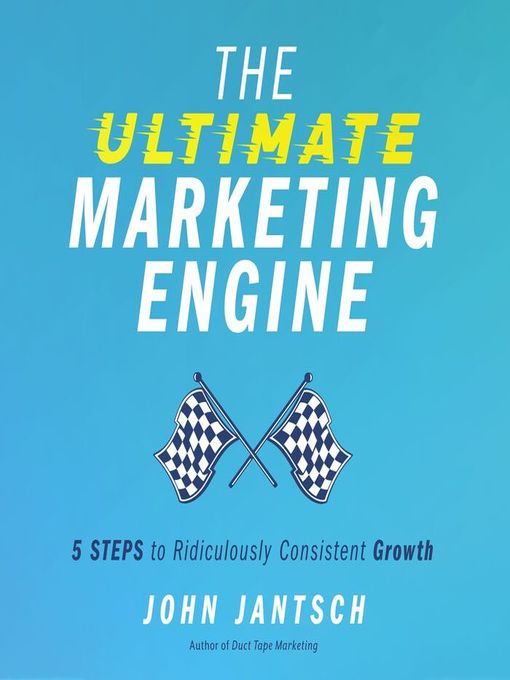 Title details for The Ultimate Marketing Engine by John Jantsch - Wait list